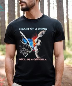 Heart Of A Kong Soul Of A Godzilla T Shirt