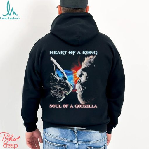 Heart Of A Kong Soul Of A Godzilla T Shirt