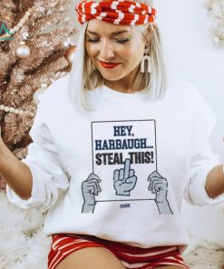 Hey, Harbaugh.. Steal This! T Shirt