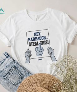 Hey, Harbaugh.. Steal This! T Shirt