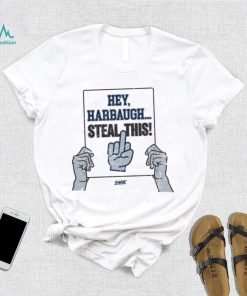 Hey, Harbaugh.. Steal This! T Shirt