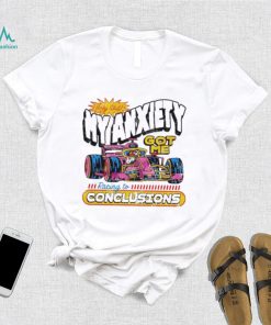 Holy Shit My Anxiety Got Me Racing To Conclusions T shirt