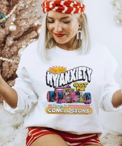 Holy Shit My Anxiety Got Me Racing To Conclusions T shirt