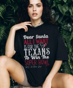 Houston Texans All I Want To Win The Super BOWL T Shirt