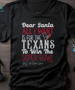 Houston Texans All I Want To Win The Super BOWL T Shirt