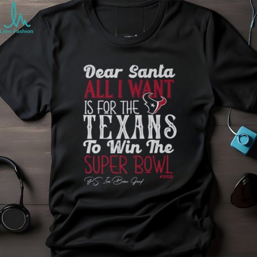 Houston Texans All I Want To Win The Super BOWL T Shirt