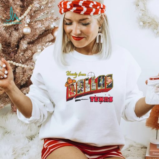 Howdy from Dallas shirt
