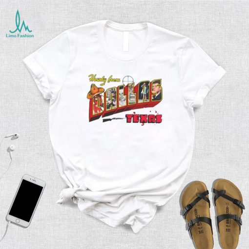Howdy from Dallas shirt