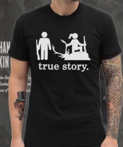 Hunting true story shirt