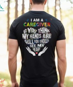 I Am A Caregiver Shirt