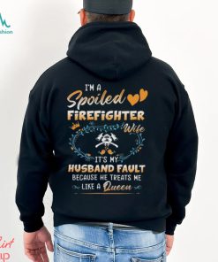I Am A Spoiled Firefighter Wife Shirt
