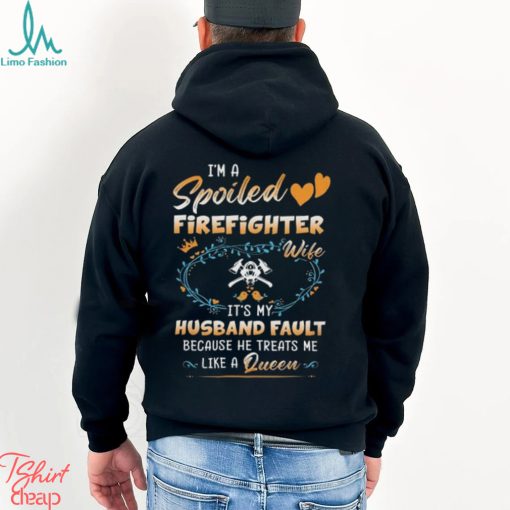 I Am A Spoiled Firefighter Wife Shirt