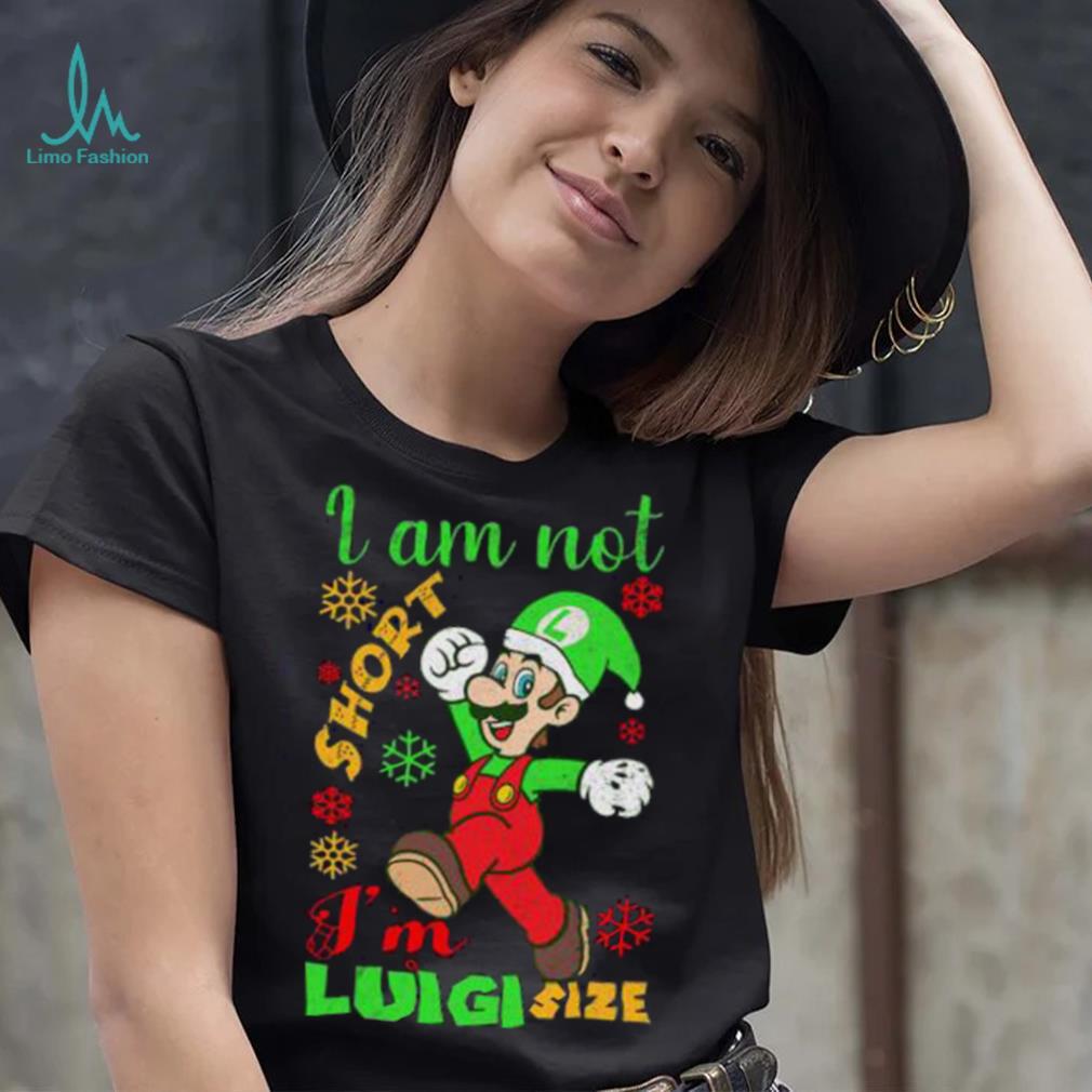 I Am Not Luigi Size Mario Size Christmas Shirt I Am Not Luigi Size Mario Size Christmas Shirt