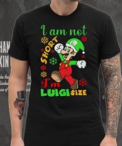 I Am Not Luigi Size Mario Size Christmas Shirt