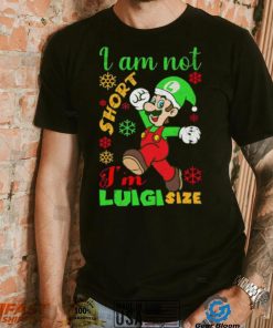 I Am Not Luigi Size Mario Size Christmas Shirt
