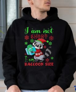 I Am Not Short I Am Raccoon Size Christmas Shirt