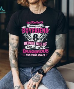 I Belong To My Boyfriend Shirt