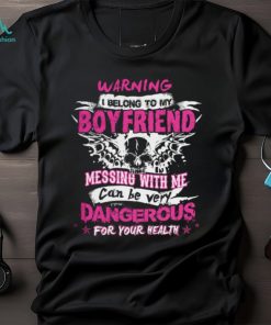 I Belong To My Boyfriend Shirt