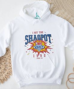I HIT THEY SHAOPOT NBA 1992 JUN shirt