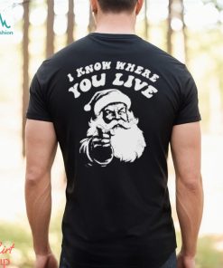 I Know Where You Live Shirt