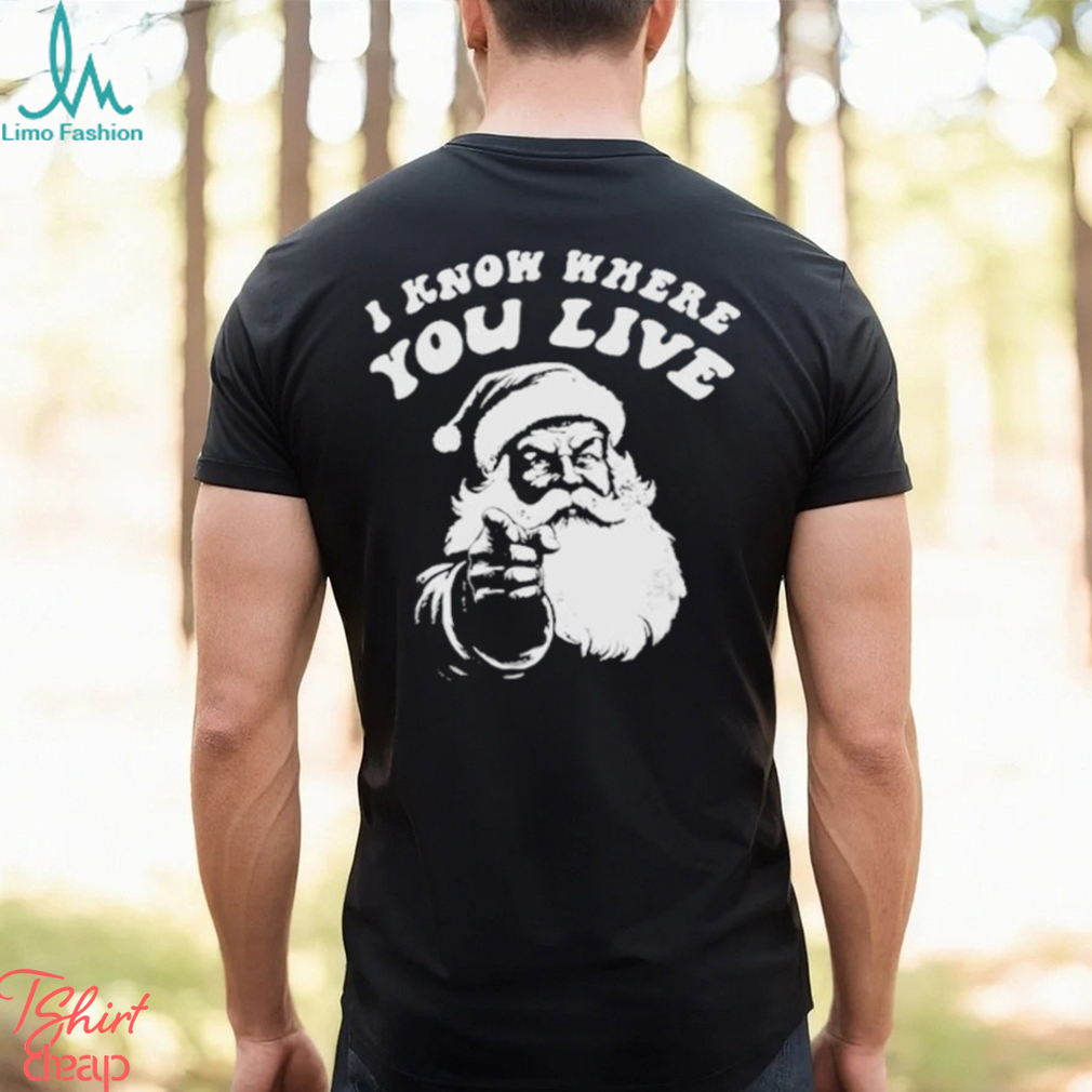 I Know Where You Live Shirt I Know Where You Live Shirt
