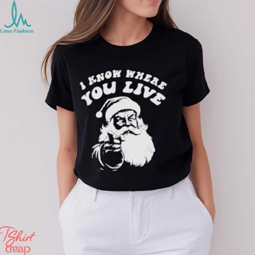 I Know Where You Live Shirt