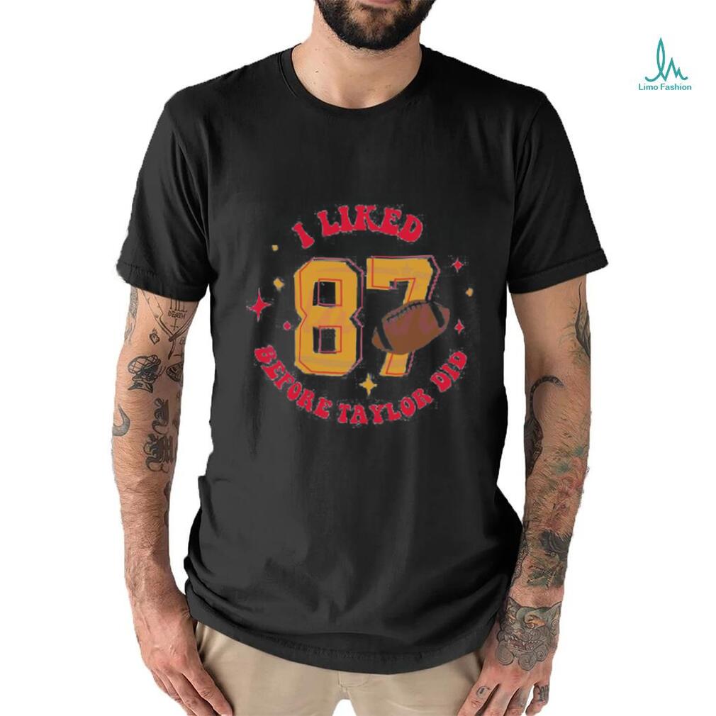 I Like 87 Before Taylor Did Shirt I Like 87 Before Taylor Did Shirt
