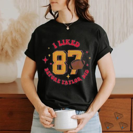 I Like 87 Before Taylor Did Shirt
