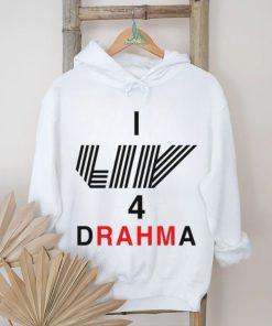 I Liv 4 Drahma Shirt
