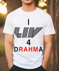 I Liv 4 Drahma Shirt
