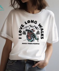 I Love Long Walks Shirt