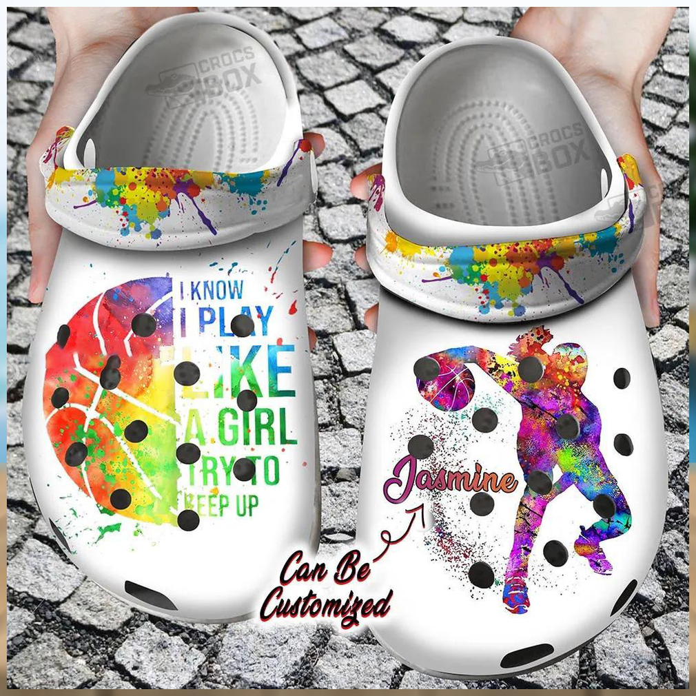 I Play Like A Girl Try To Keep Up Basketball Crocs I Play Like A Girl Try To Keep Up Basketball Crocs