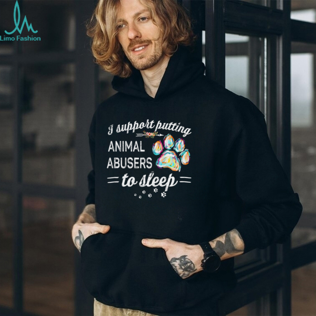 I Support Putting Animal To Sleep Shirt I Support Putting Animal To Sleep Shirt