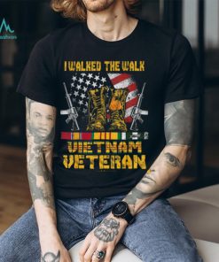 I Walked The Walk Vietnam Veteran Shirt