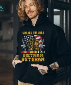 I Walked The Walk Vietnam Veteran Shirt, hoodie, sweater, long sleeve and tank top I Walked The Walk Vietnam Veteran Shirt