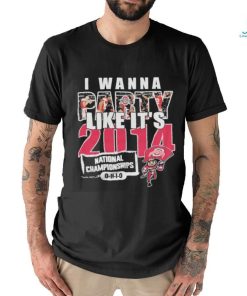 I Wanna Party Like It’s 2014 National Championships Ohio State Buckeyes Shirt