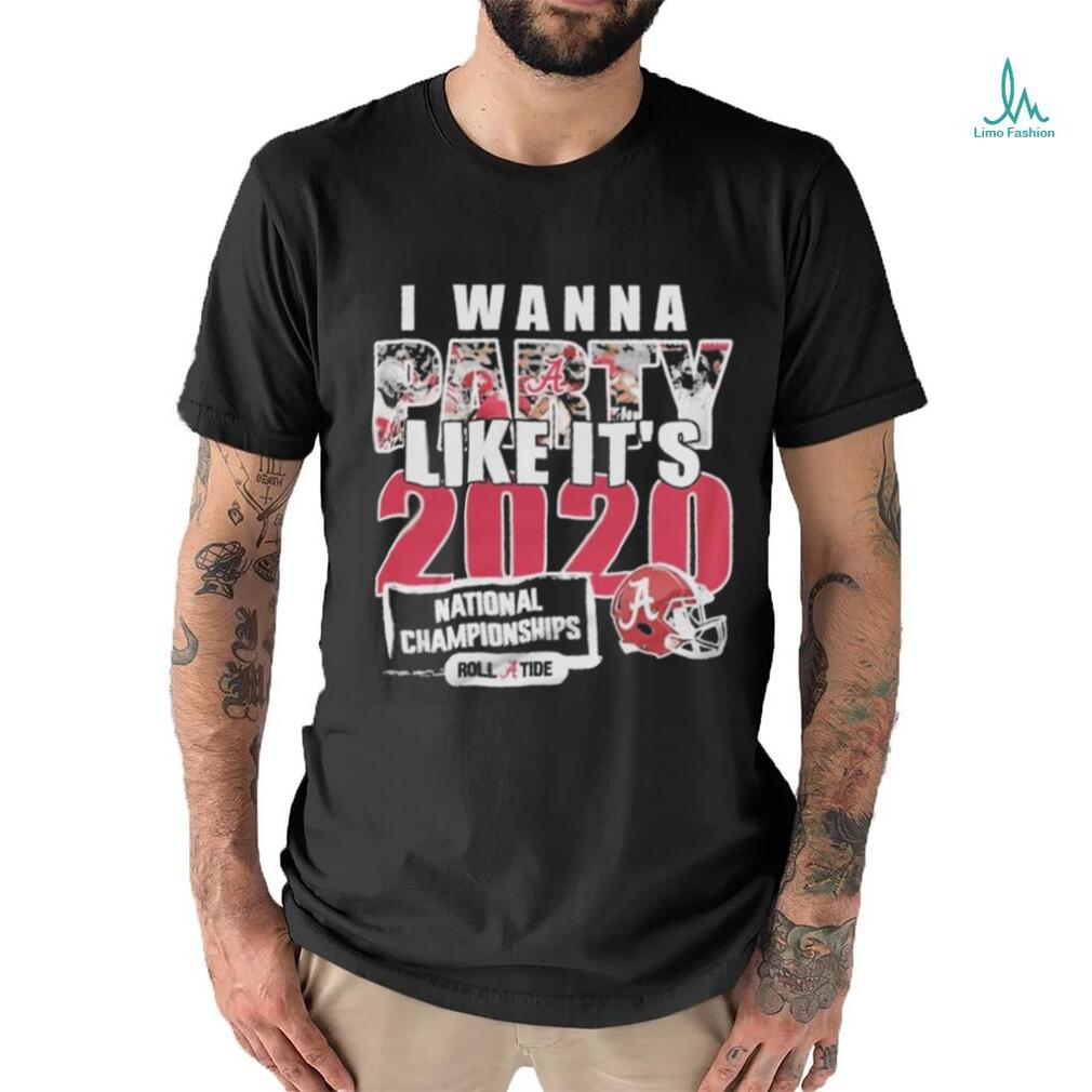 I Wanna Party Like It’s 2020 National Championships Alabama Crimson Tide Shirt I Wanna Party Like It’s 2020 National Championships Alabama Crimson Tide Shirt