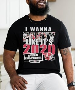 I Wanna Party Like It’s 2020 National Championships Alabama Crimson Tide Shirt