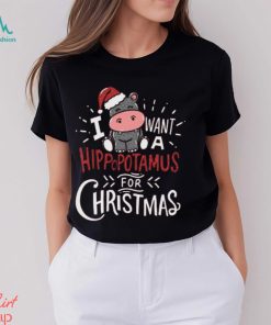 I Want Hippopotamus For Christmas Hippo Xmas Gift T Shirt