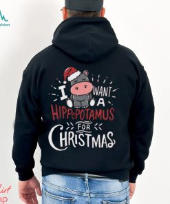 I Want Hippopotamus For Christmas Hippo Xmas Gift T Shirt