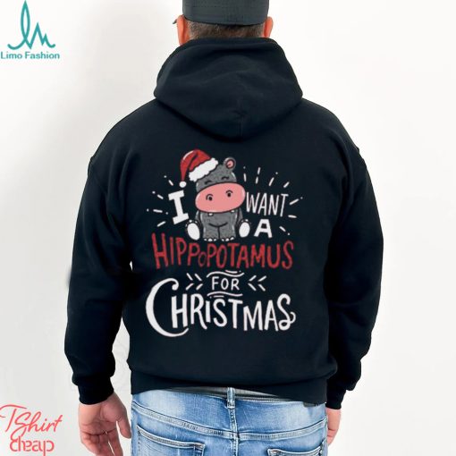 I Want Hippopotamus For Christmas Hippo Xmas Gift T Shirt