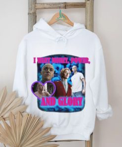 I Want Money Power And Glory New Shirt