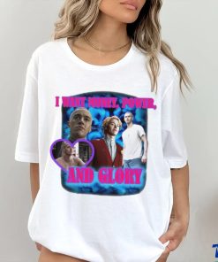 I Want Money Power And Glory New Shirt