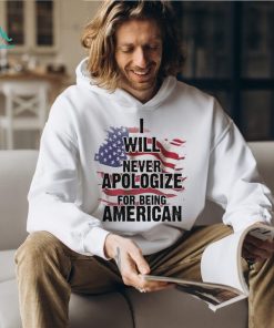 I Will Never Apologize For Being American Classic T Shirt