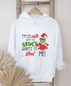 I am So Cute Even Grinc Wants To Steal Me shirt