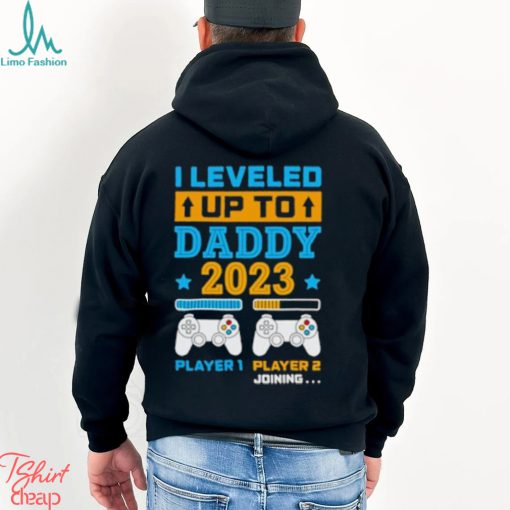 I leveled up to daddy 2023 player 1 player 2 joining shirt