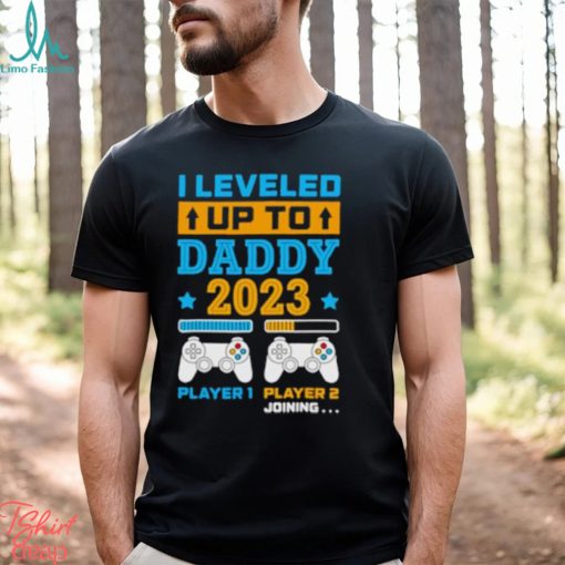 I leveled up to daddy 2023 player 1 player 2 joining shirt