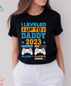 I leveled up to daddy 2023 player 1 player 2 joining shirt