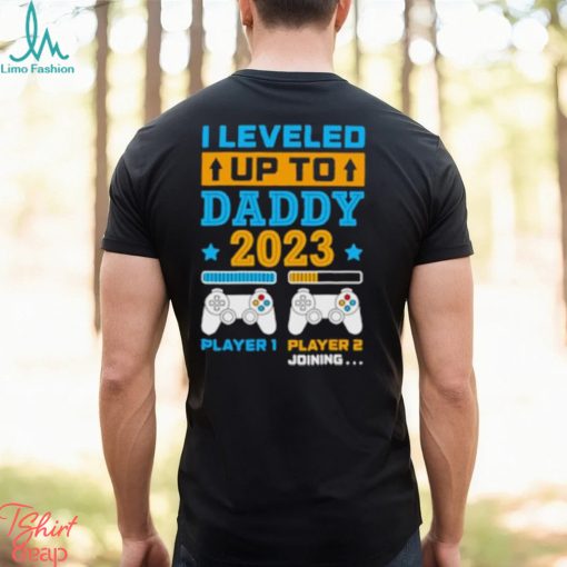 I leveled up to daddy 2023 player 1 player 2 joining shirt