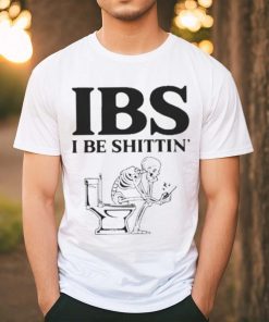 Ibs Be Shittin Funny Skeleton Shirt